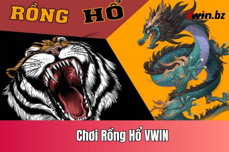 Hướng dẫn chơi rồng hổ tại nhà cái vwin bách chiến bách thắng